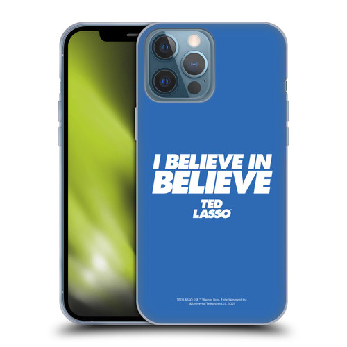 Ted Lasso Season 1 Graphics I Believe In Believe Soft Gel Case for Apple iPhone 13 Pro Max