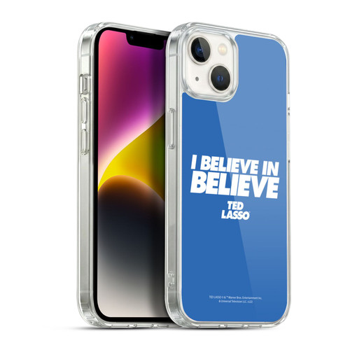 Ted Lasso Season 1 Graphics I Believe In Believe Soft Gel Case for Apple iPhone 14 Plus
