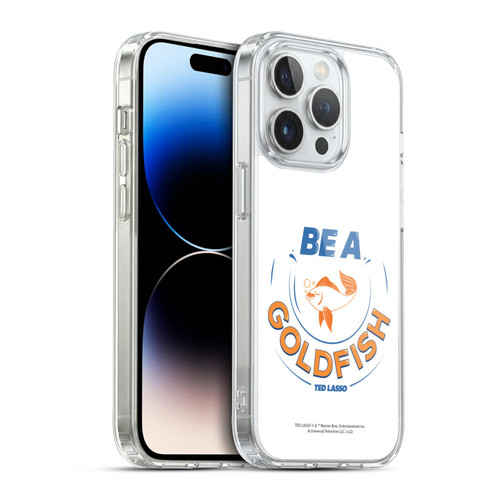 Ted Lasso Season 1 Graphics Be A Goldfish Soft Gel Case for Apple iPhone 14 Pro