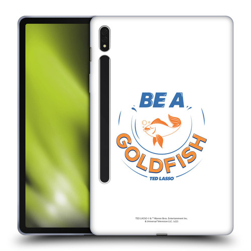 Ted Lasso Season 1 Graphics Be A Goldfish Soft Gel Case for Samsung Galaxy Tab S8