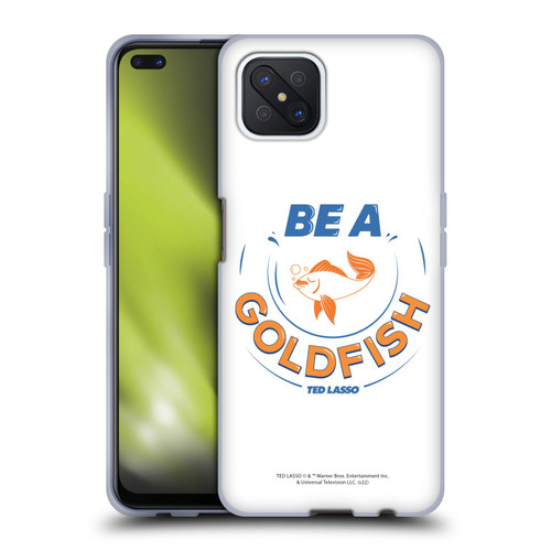 Ted Lasso Season 1 Graphics Be A Goldfish Soft Gel Case for OPPO Reno4 Z 5G