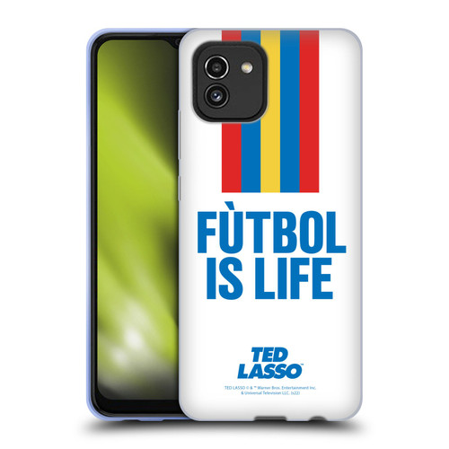 Ted Lasso Season 1 Graphics Futbol Is Life Soft Gel Case for Samsung Galaxy A03 (2021)
