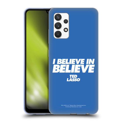 Ted Lasso Season 1 Graphics I Believe In Believe Soft Gel Case for Samsung Galaxy A32 (2021)