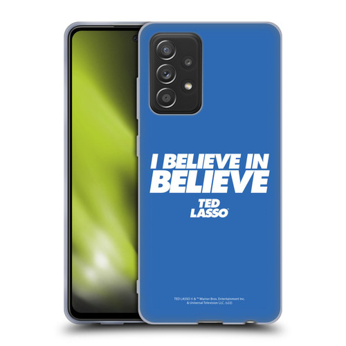 Ted Lasso Season 1 Graphics I Believe In Believe Soft Gel Case for Samsung Galaxy A52 / A52s / 5G (2021)