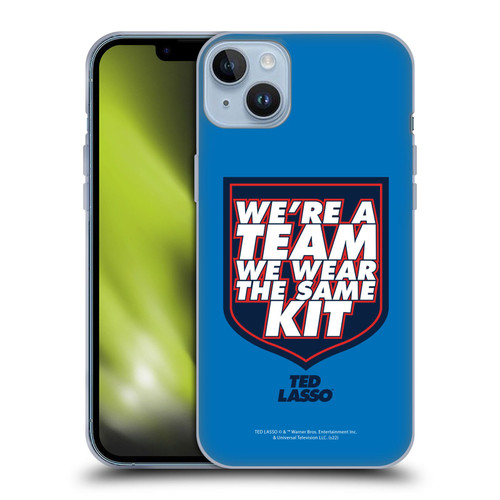 Ted Lasso Season 2 Graphics We're A Team Soft Gel Case for Apple iPhone 14 Plus