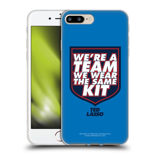 Ted Lasso Season 2 Graphics We're A Team Soft Gel Case for Apple iPhone 7 Plus / iPhone 8 Plus