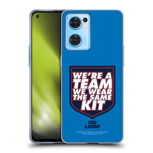 Ted Lasso Season 2 Graphics We're A Team Soft Gel Case for OPPO Reno7 5G / Find X5 Lite