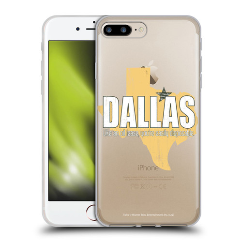 Dallas: Television Series Graphics Quote Soft Gel Case for Apple iPhone 7 Plus / iPhone 8 Plus