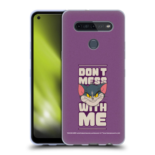 Tom and Jerry Typography Art Don't Mess With Me Soft Gel Case for LG K51S