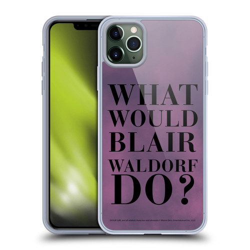 Gossip Girl Graphics What Would Blair Soft Gel Case for Apple iPhone 11 Pro Max