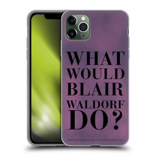Gossip Girl Graphics What Would Blair Soft Gel Case for Apple iPhone 11 Pro Max