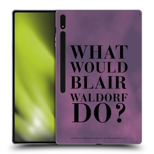 Gossip Girl Graphics What Would Blair Soft Gel Case for Samsung Galaxy Tab S8 Ultra
