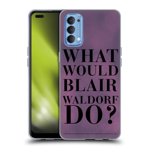Gossip Girl Graphics What Would Blair Soft Gel Case for OPPO Reno 4 5G