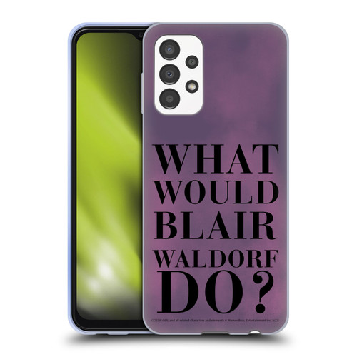 Gossip Girl Graphics What Would Blair Soft Gel Case for Samsung Galaxy A13 (2022)