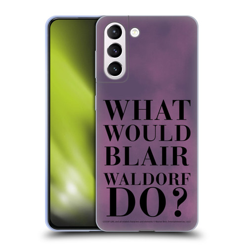 Gossip Girl Graphics What Would Blair Soft Gel Case for Samsung Galaxy S21+ 5G