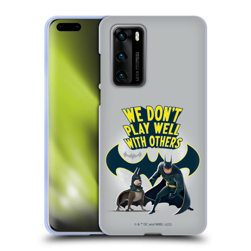 DC League Of Super Pets Graphics We Don't Play Well With Others Soft Gel Case for Huawei P40 5G