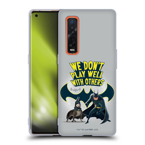 DC League Of Super Pets Graphics We Don't Play Well With Others Soft Gel Case for OPPO Find X2 Pro 5G