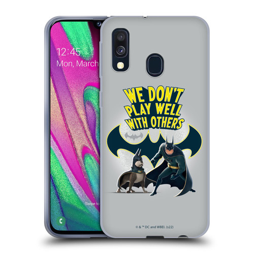 DC League Of Super Pets Graphics We Don't Play Well With Others Soft Gel Case for Samsung Galaxy A40 (2019)