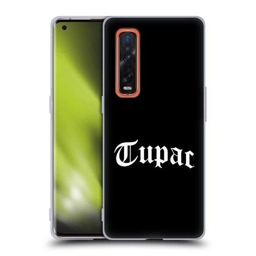Tupac Shakur Logos Old English 2 Soft Gel Case for OPPO Find X2 Pro 5G