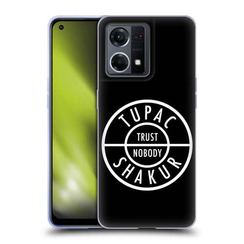 Tupac Shakur Logos Trust Nobody Soft Gel Case for OPPO Reno8 4G