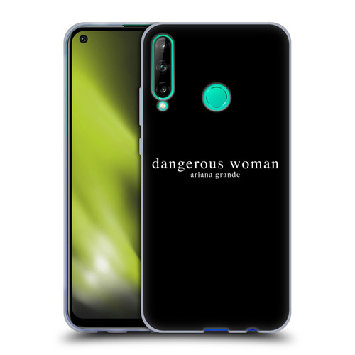Ariana Grande Dangerous Woman Text Soft Gel Case for Huawei P40 lite E