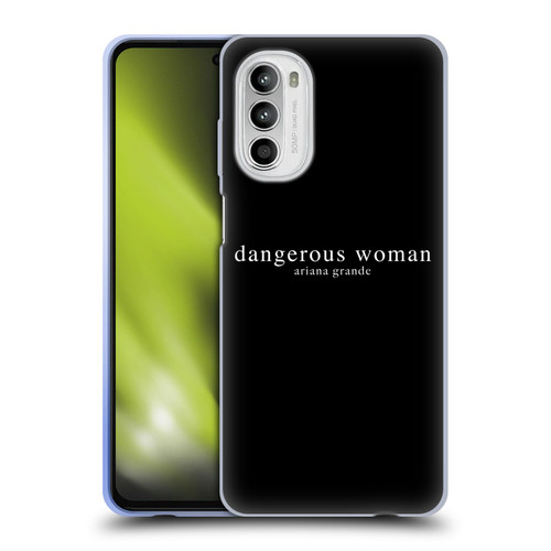 Ariana Grande Dangerous Woman Text Soft Gel Case for Motorola Moto G52