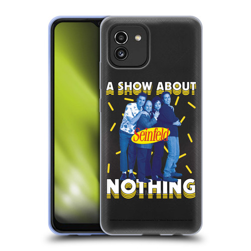 Seinfeld Graphics A Show About Nothing Soft Gel Case for Samsung Galaxy A03 (2021)