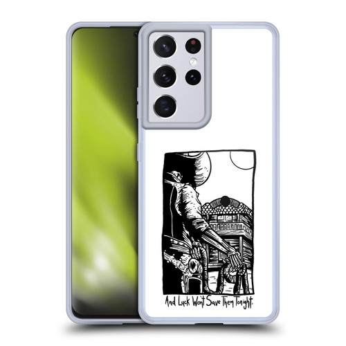 Matt Bailey Art Luck Won't Save Them Soft Gel Case for Samsung Galaxy S21 Ultra 5G