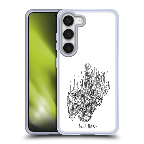 Matt Bailey Art Alas I Must Go Soft Gel Case for Samsung Galaxy S23 5G