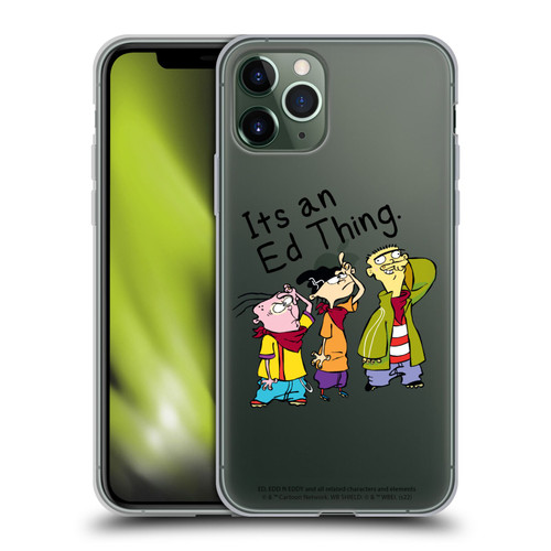 Ed, Edd, n Eddy Graphics It's An Ed Thing Soft Gel Case for Apple iPhone 11 Pro
