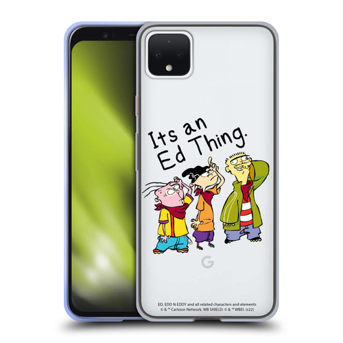 Ed, Edd, n Eddy Graphics It's An Ed Thing Soft Gel Case for Google Pixel 4 XL