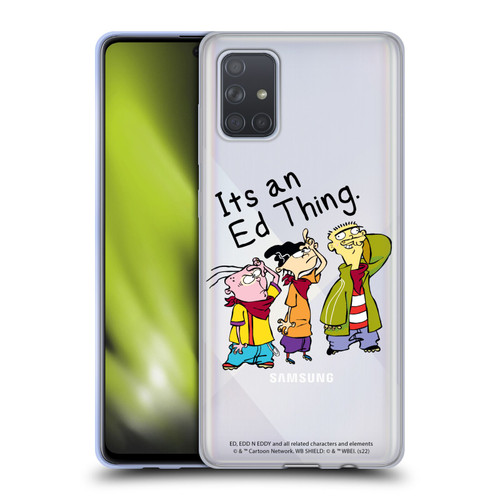 Ed, Edd, n Eddy Graphics It's An Ed Thing Soft Gel Case for Samsung Galaxy A71 (2019)