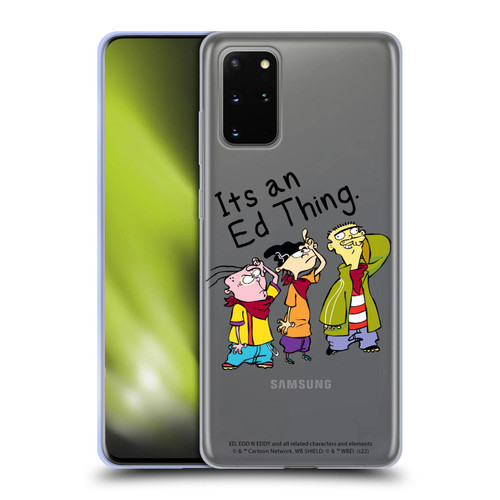 Ed, Edd, n Eddy Graphics It's An Ed Thing Soft Gel Case for Samsung Galaxy S20+ / S20+ 5G