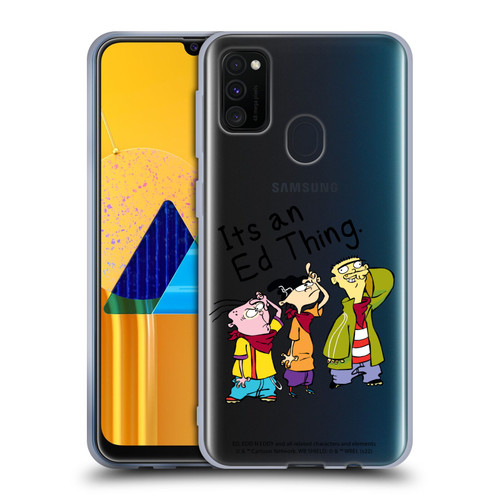Ed, Edd, n Eddy Graphics It's An Ed Thing Soft Gel Case for Samsung Galaxy M30s (2019)/M21 (2020)