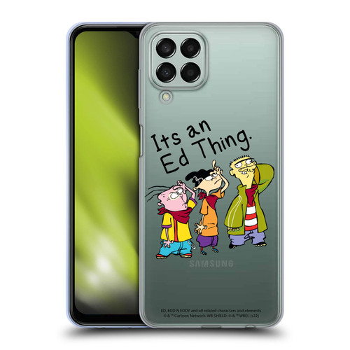 Ed, Edd, n Eddy Graphics It's An Ed Thing Soft Gel Case for Samsung Galaxy M33 (2022)