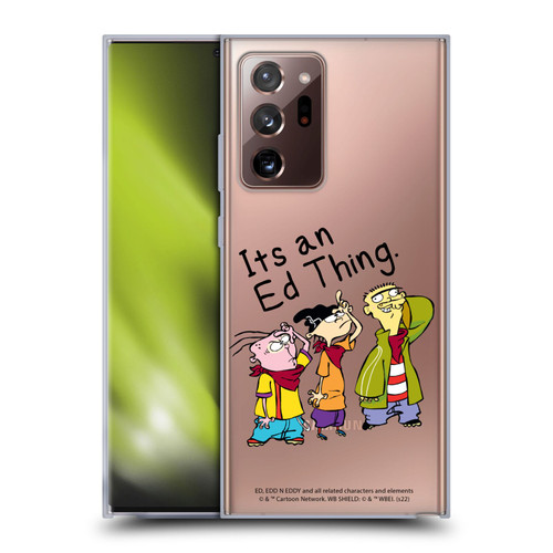 Ed, Edd, n Eddy Graphics It's An Ed Thing Soft Gel Case for Samsung Galaxy Note20 Ultra / 5G