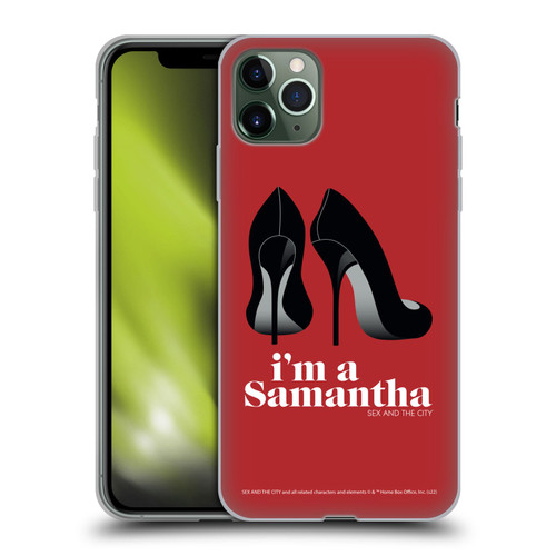 Sex and The City: Television Series Characters I'm A Samantha Soft Gel Case for Apple iPhone 11 Pro Max
