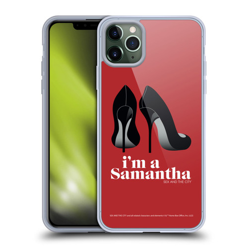Sex and The City: Television Series Characters I'm A Samantha Soft Gel Case for Apple iPhone 11 Pro Max