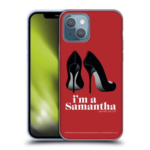 Sex and The City: Television Series Characters I'm A Samantha Soft Gel Case for Apple iPhone 13