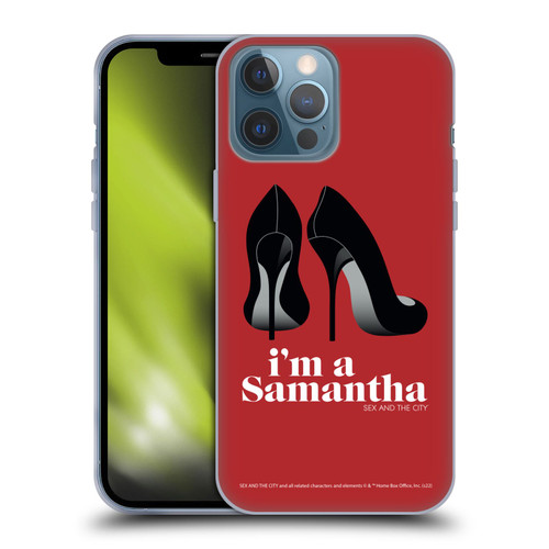 Sex and The City: Television Series Characters I'm A Samantha Soft Gel Case for Apple iPhone 13 Pro Max