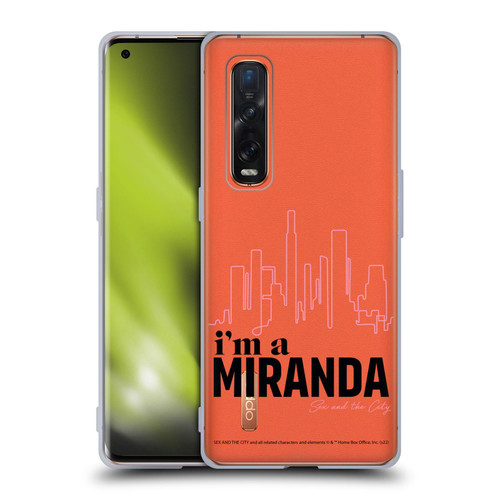 Sex and The City: Television Series Characters I'm A Miranda Soft Gel Case for OPPO Find X2 Pro 5G
