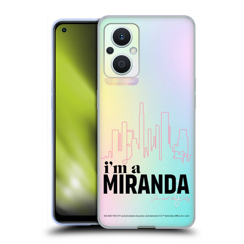 Sex and The City: Television Series Characters I'm A Miranda Soft Gel Case for OPPO Reno8 Lite