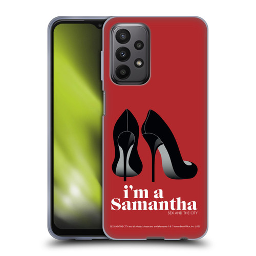 Sex and The City: Television Series Characters I'm A Samantha Soft Gel Case for Samsung Galaxy A23 / 5G (2022)