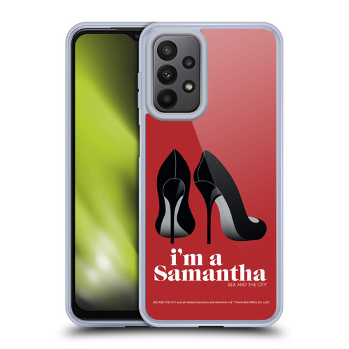 Sex and The City: Television Series Characters I'm A Samantha Soft Gel Case for Samsung Galaxy A23 / 5G (2022)