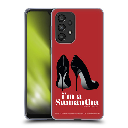 Sex and The City: Television Series Characters I'm A Samantha Soft Gel Case for Samsung Galaxy A33 5G (2022)