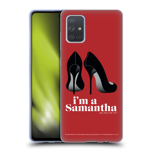 Sex and The City: Television Series Characters I'm A Samantha Soft Gel Case for Samsung Galaxy A71 (2019)