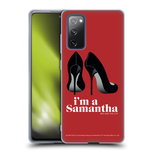 Sex and The City: Television Series Characters I'm A Samantha Soft Gel Case for Samsung Galaxy S20 FE / 5G