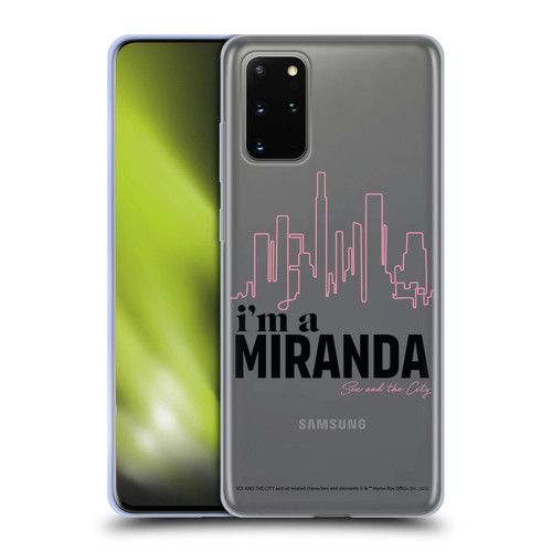 Sex and The City: Television Series Characters I'm A Miranda Soft Gel Case for Samsung Galaxy S20+ / S20+ 5G