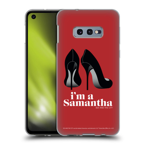 Sex and The City: Television Series Characters I'm A Samantha Soft Gel Case for Samsung Galaxy S10e