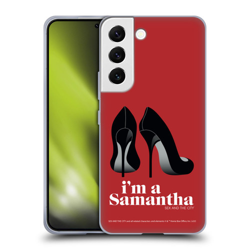 Sex and The City: Television Series Characters I'm A Samantha Soft Gel Case for Samsung Galaxy S22 5G